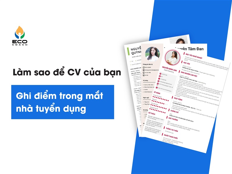 Làm sao để CV của bạn ghi điểm trong mắt nhà tuyển dụng